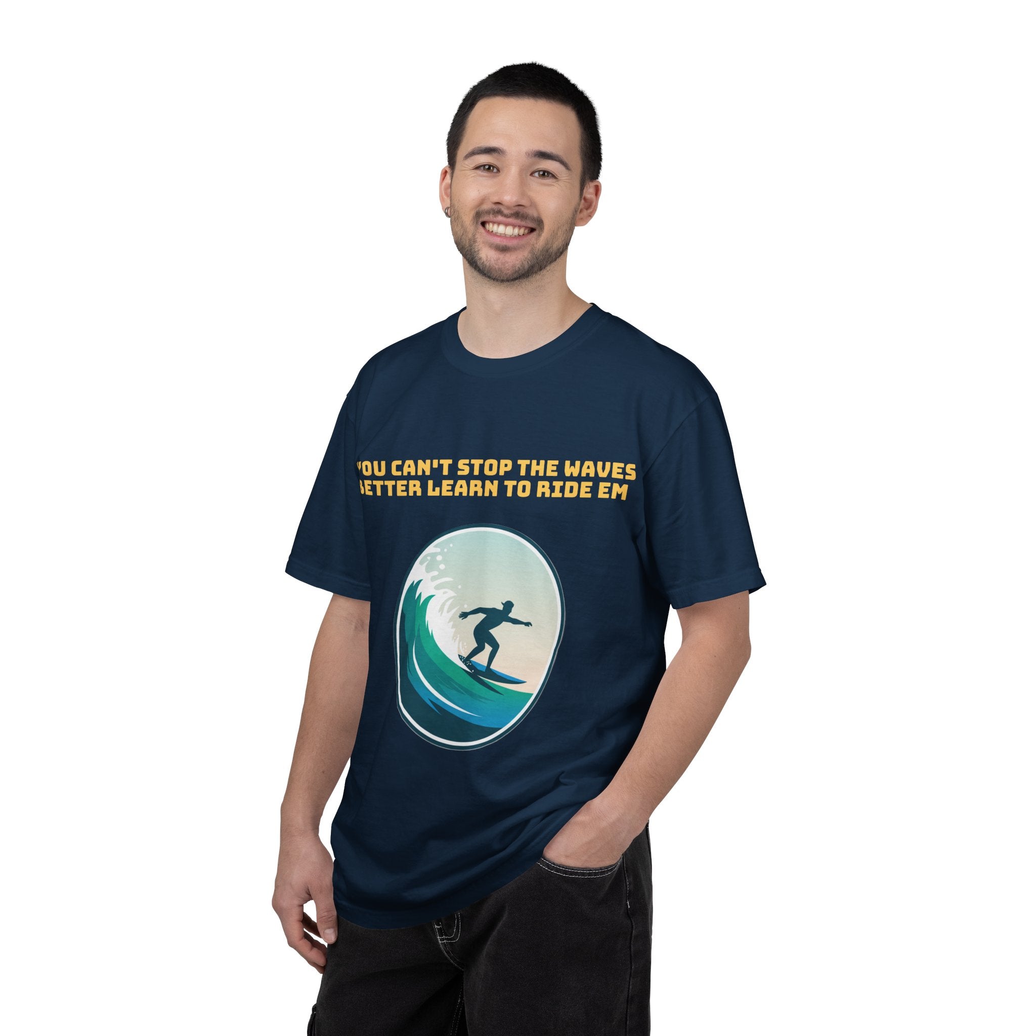 Surf T-Shirt — "You Can't Stop the Waves, Better Learn to Ride 'Em" Graphic Tee