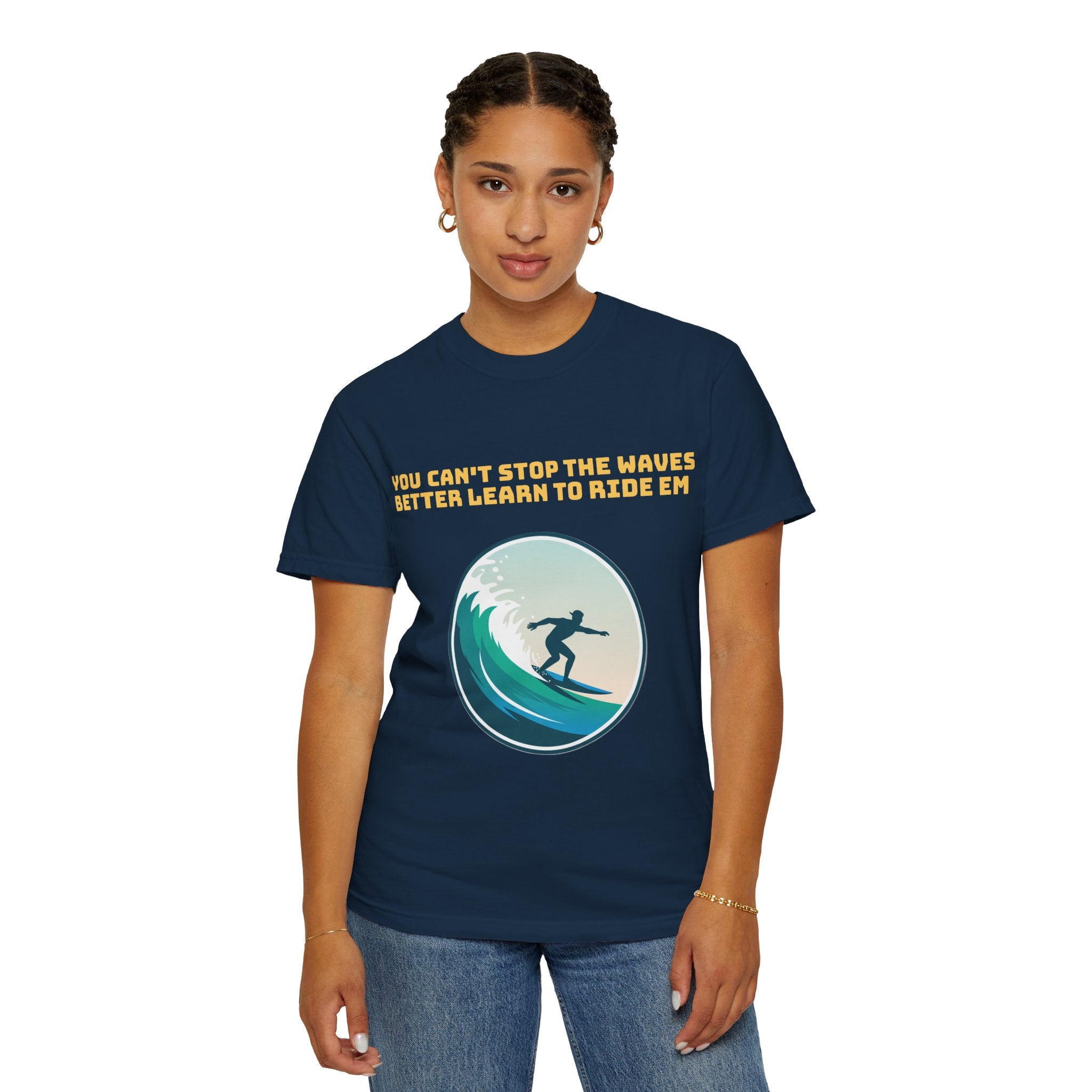 Surf T-Shirt — "You Can't Stop the Waves, Better Learn to Ride 'Em" Graphic Tee