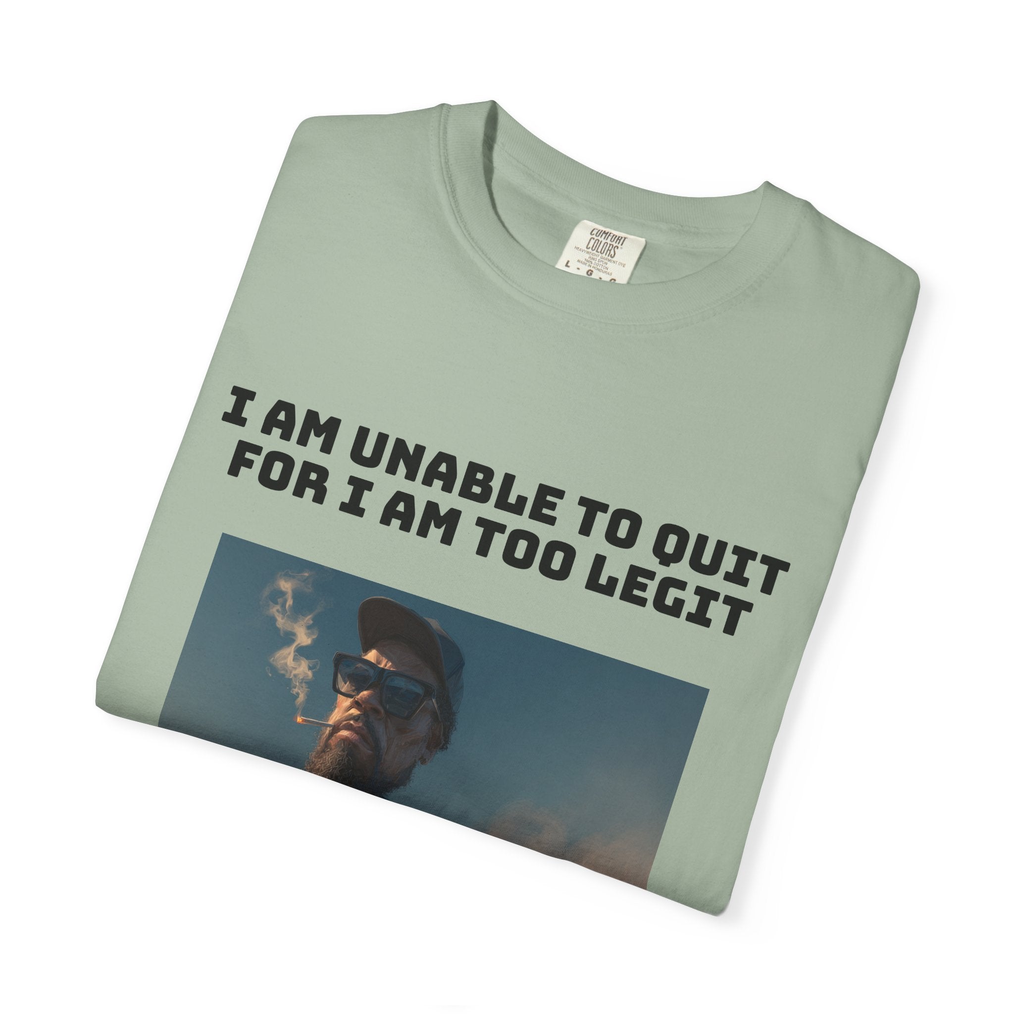 Too Dang Legit to Quit - Graphic Tee
