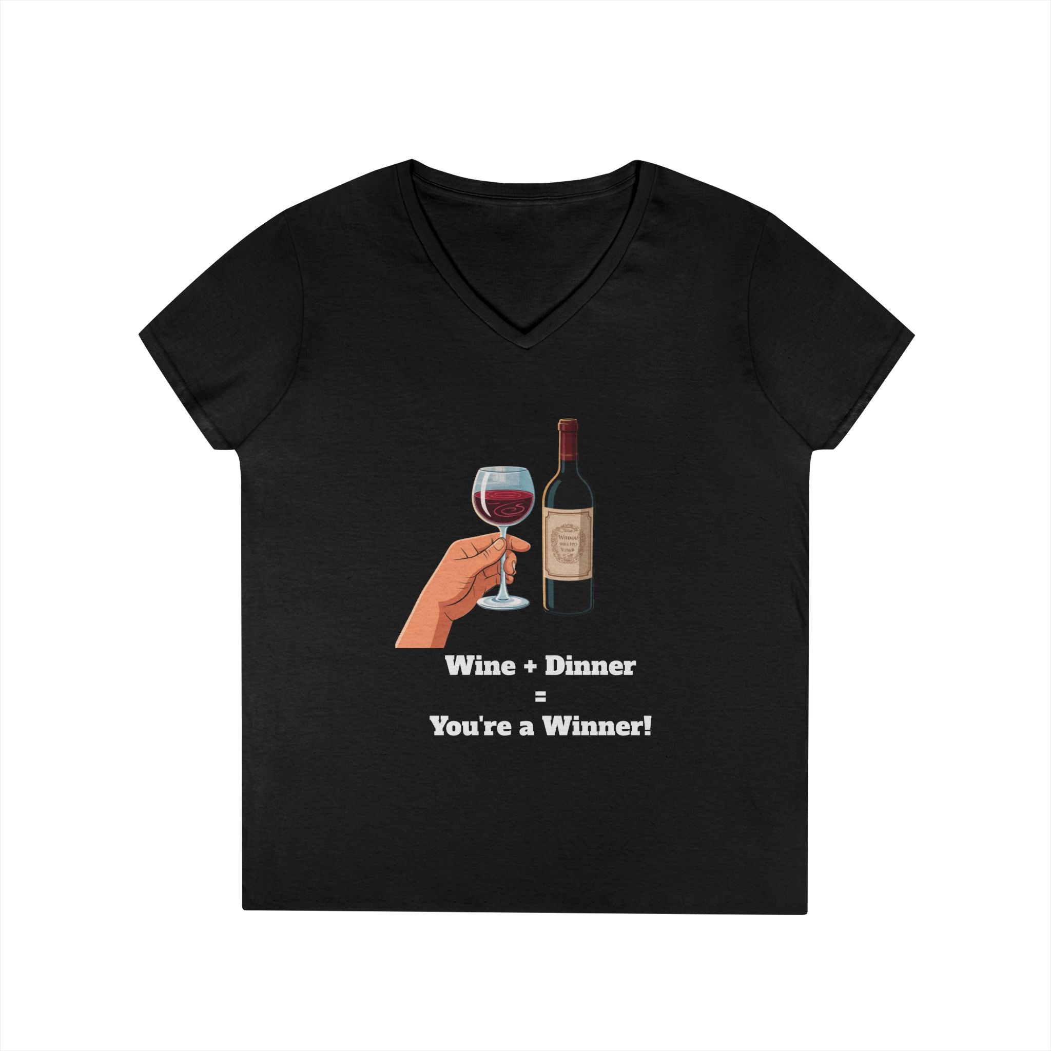 Ladies' V-Neck T-Shirt — "Wine + Dinner = You're a Winner" Graphic Tee