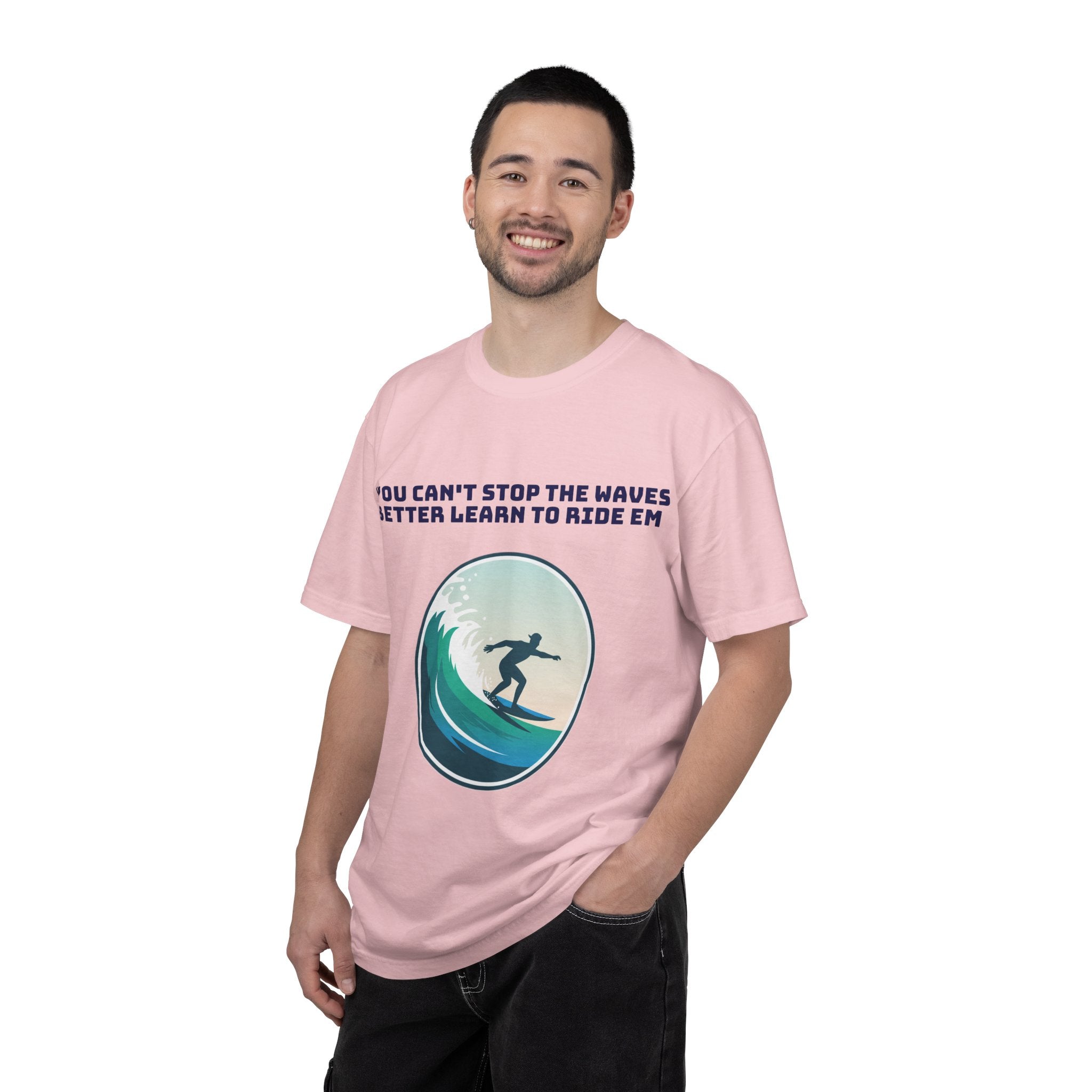 Surf T-Shirt — "You Can't Stop the Waves, Better Learn to Ride 'Em" Graphic Tee