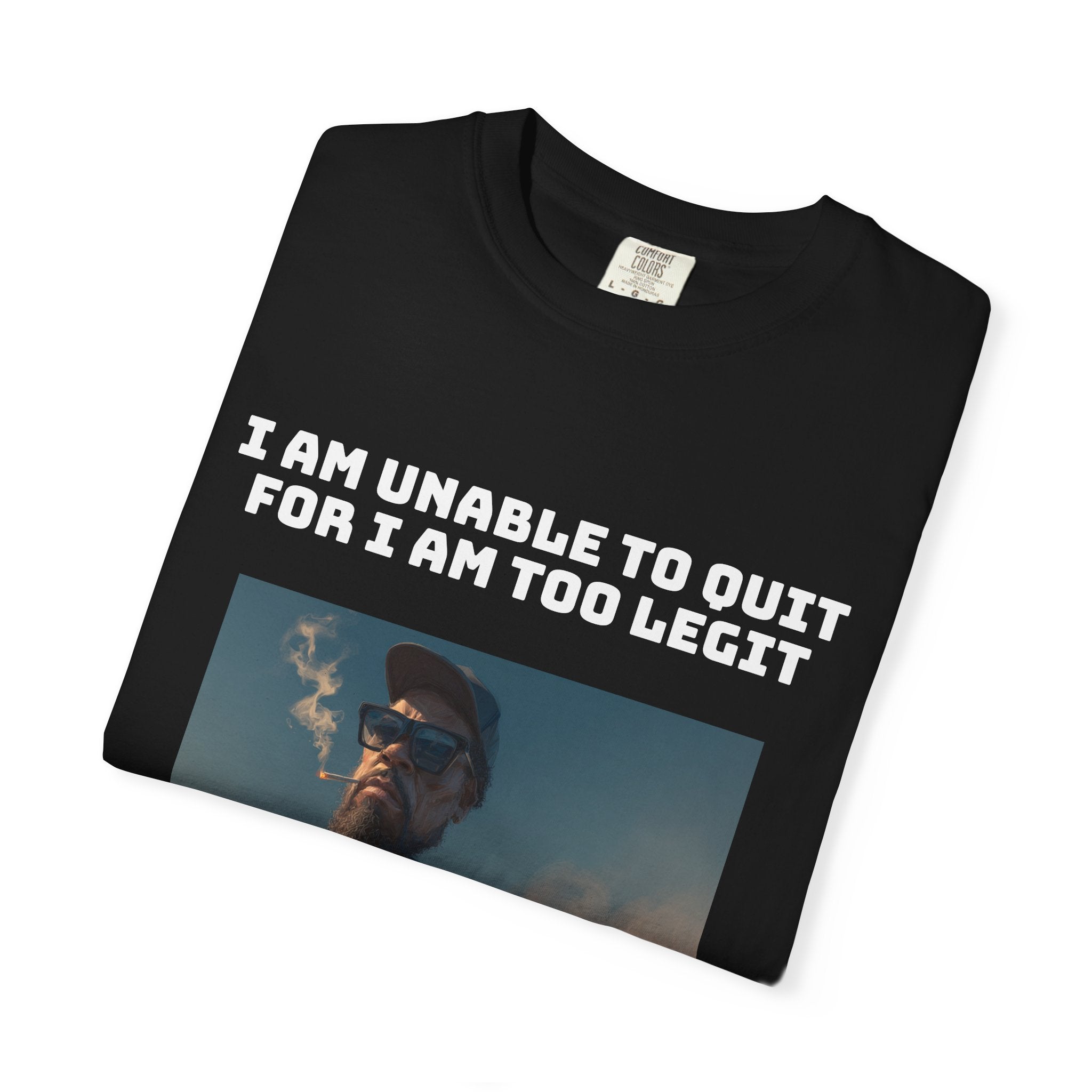 Too Dang Legit to Quit - Graphic Tee