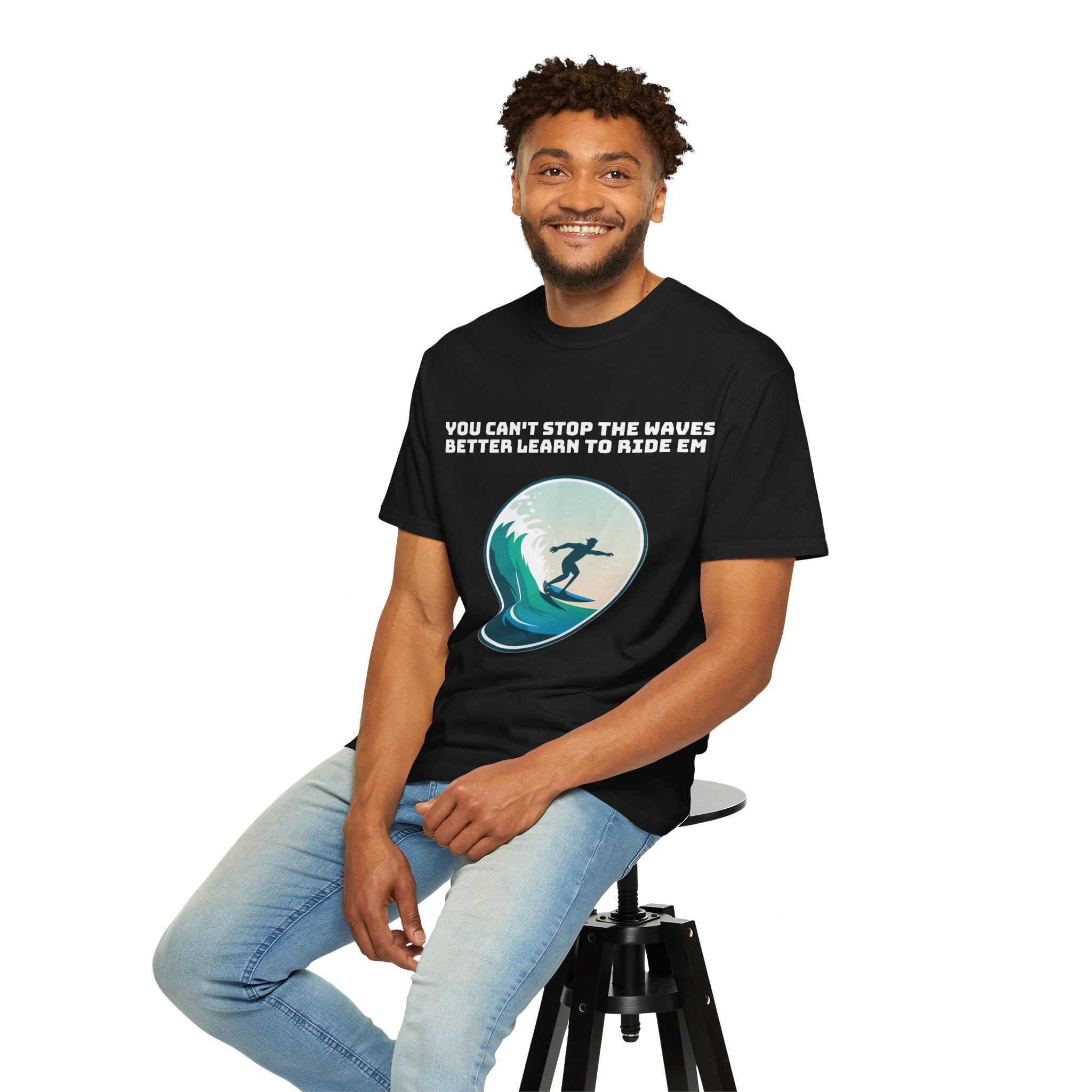 Surf T-Shirt — "You Can't Stop the Waves, Better Learn to Ride 'Em" Graphic Tee