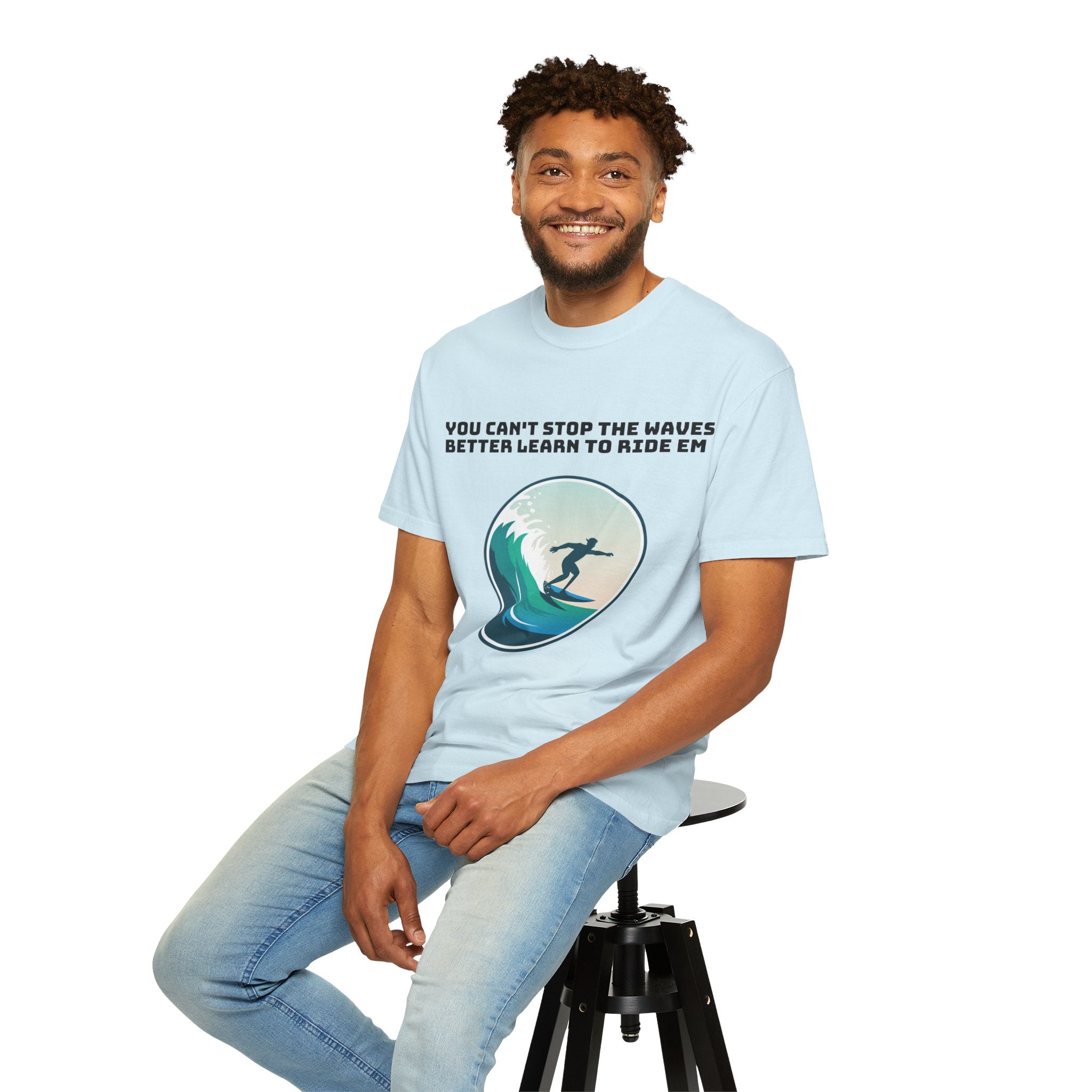 Surf T-Shirt — "You Can't Stop the Waves, Better Learn to Ride 'Em" Graphic Tee