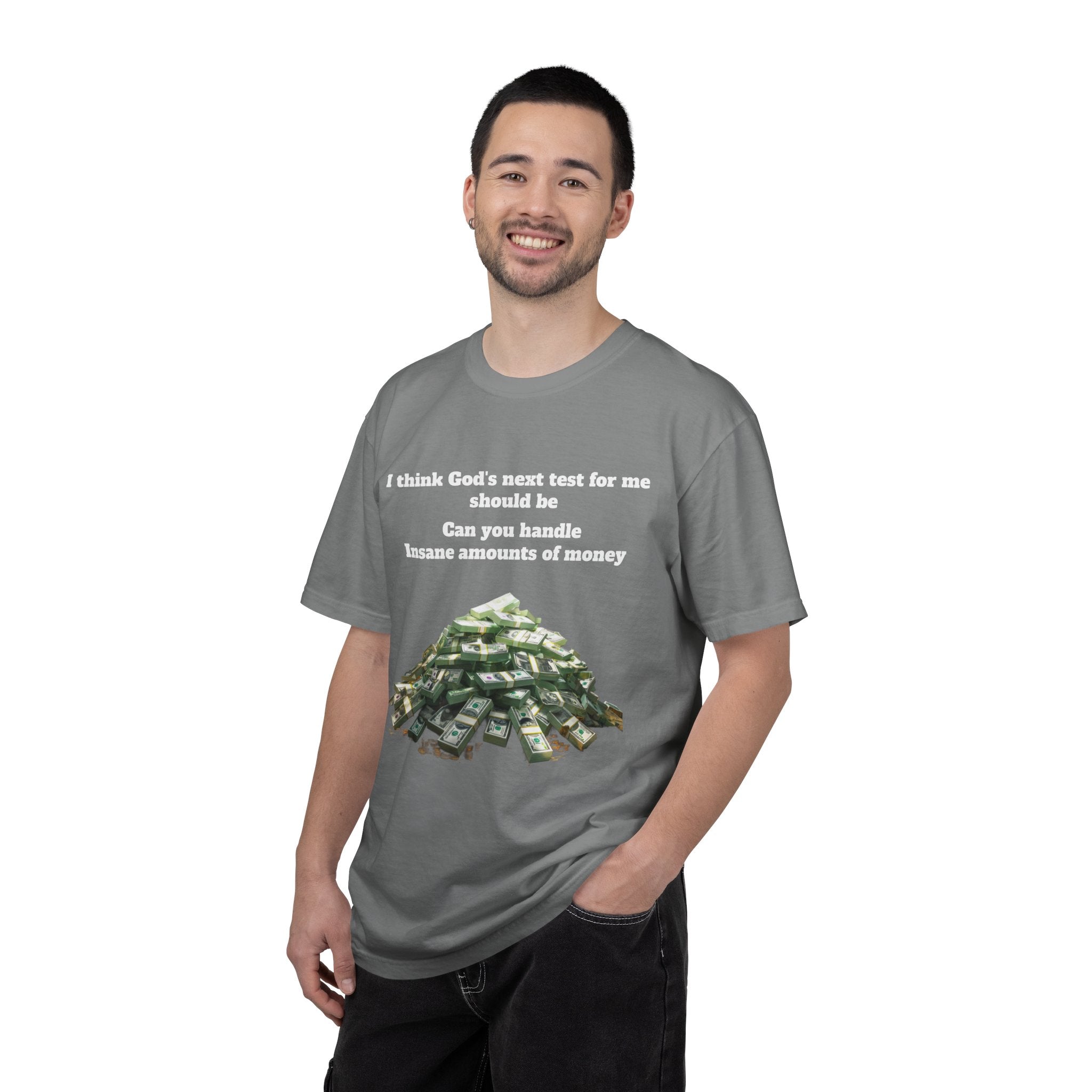 Graphic T-Shirt — "Can You Handle Insane Amounts of Money"