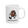 Ceramic Mug: ’Back to the Grind’ Motivational Coffee Cup (11oz 15oz) - Mug