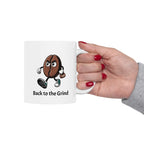 Ceramic Mug: ’Back to the Grind’ Motivational Coffee Cup (11oz 15oz) - Mug