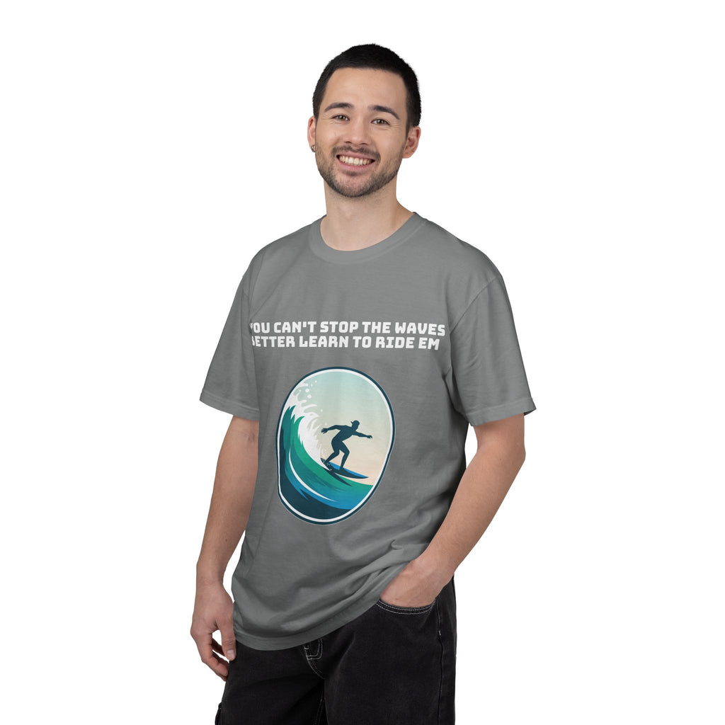 Surf T-Shirt — "You Can't Stop the Waves, Better Learn to Ride 'Em" Graphic Tee
