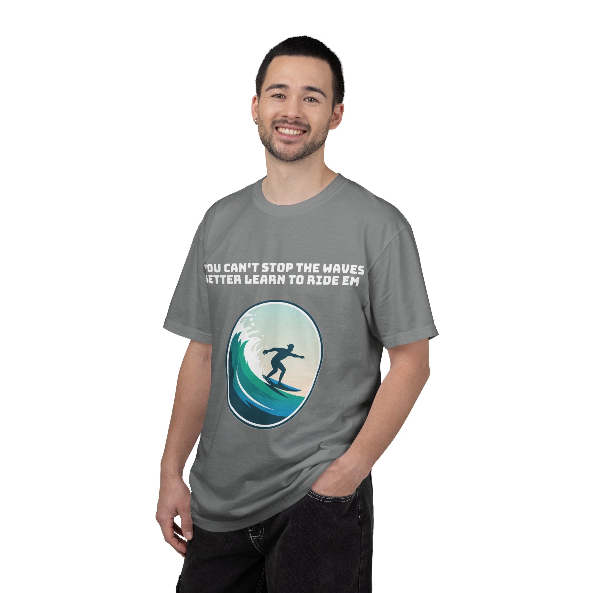 Surf T-Shirt — "You Can't Stop the Waves, Better Learn to Ride 'Em" Graphic Tee