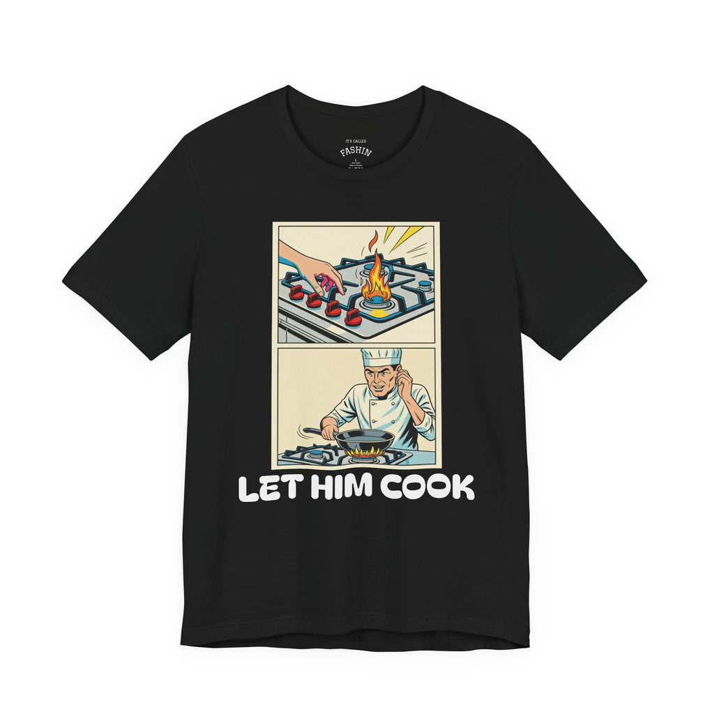 Black / ’Let Him Cook’ Tee — Funny Foodie & Music Lover T‑Shirt - T-Shirt