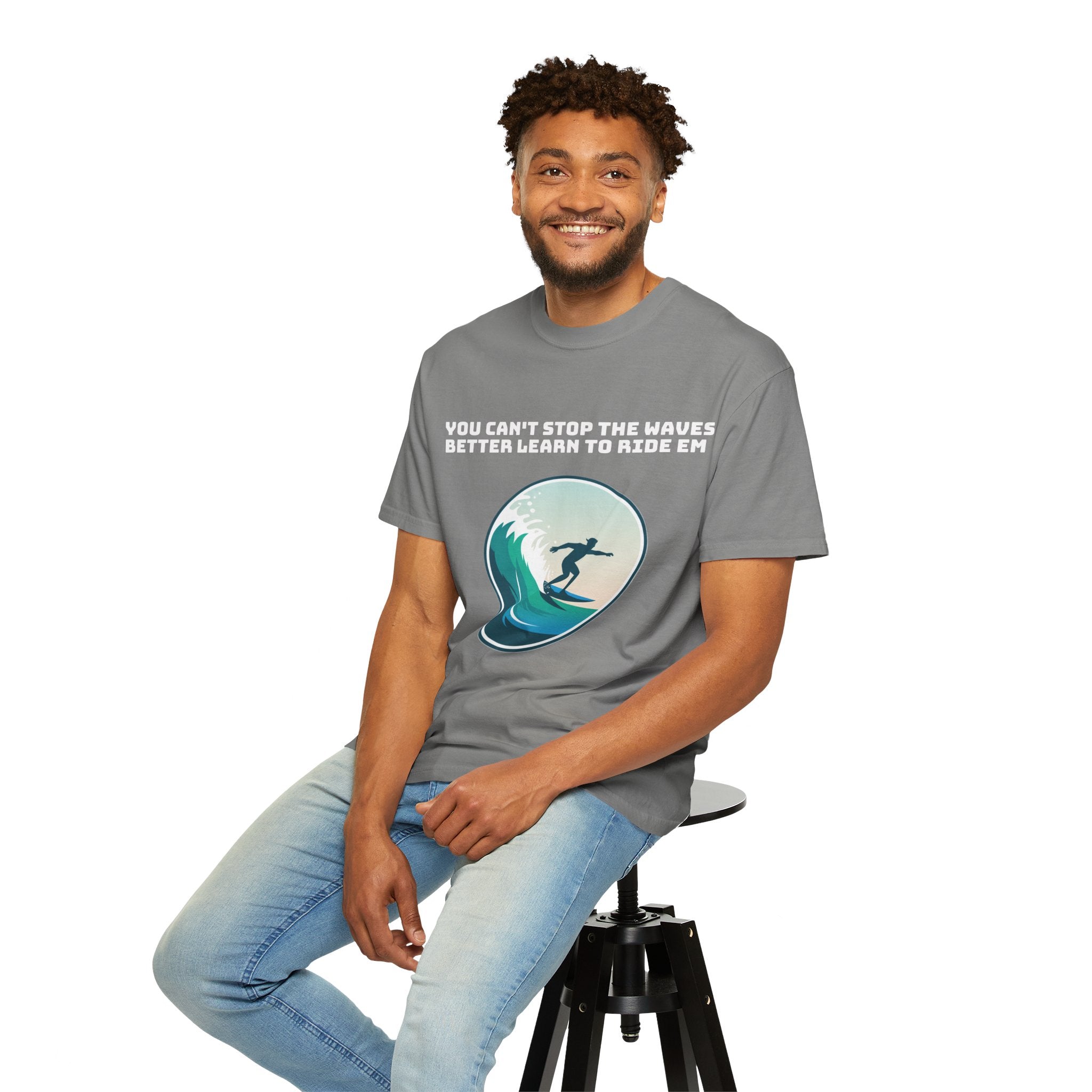 Surf T-Shirt — "You Can't Stop the Waves, Better Learn to Ride 'Em" Graphic Tee