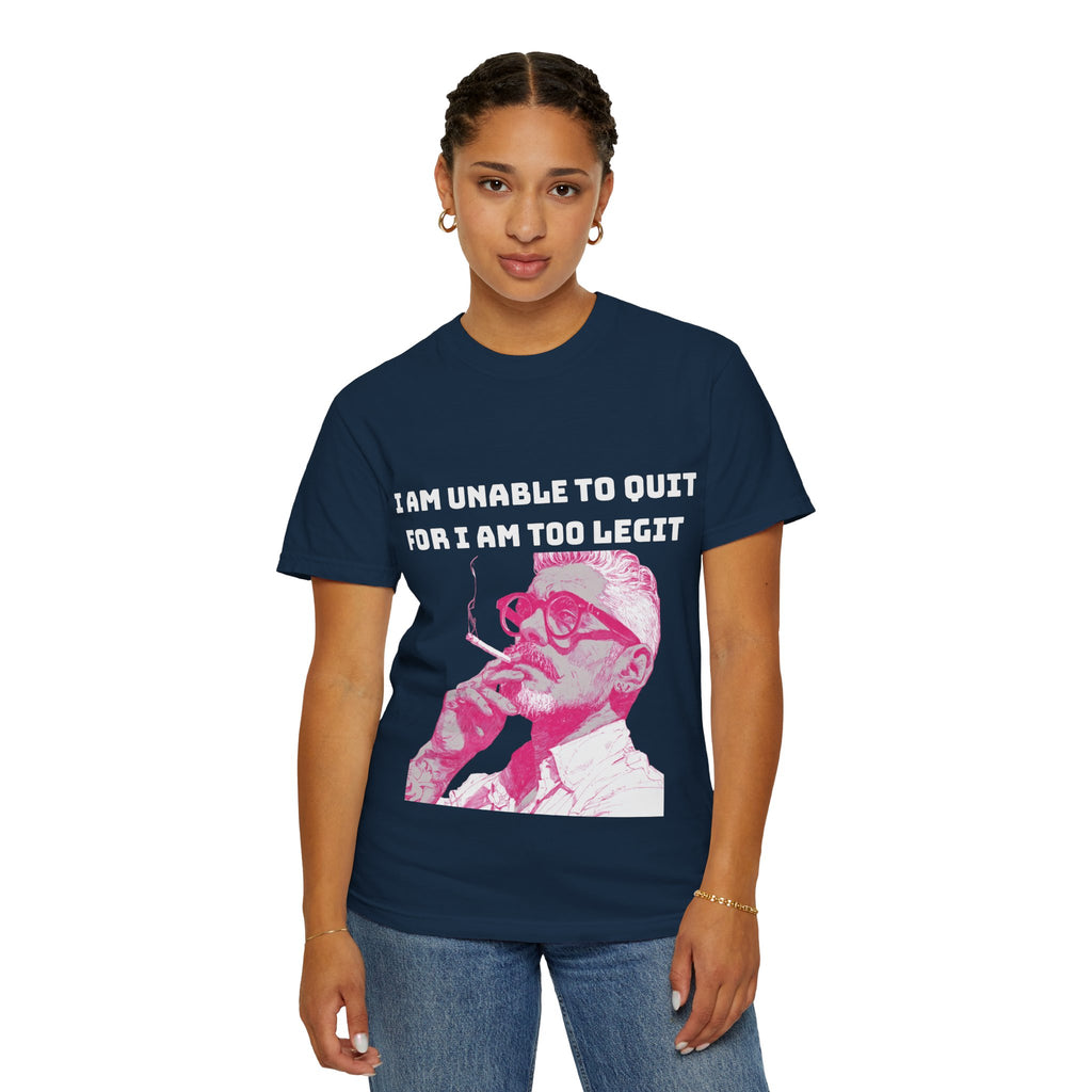Too Dang Legit to Quit - Graphic Tee