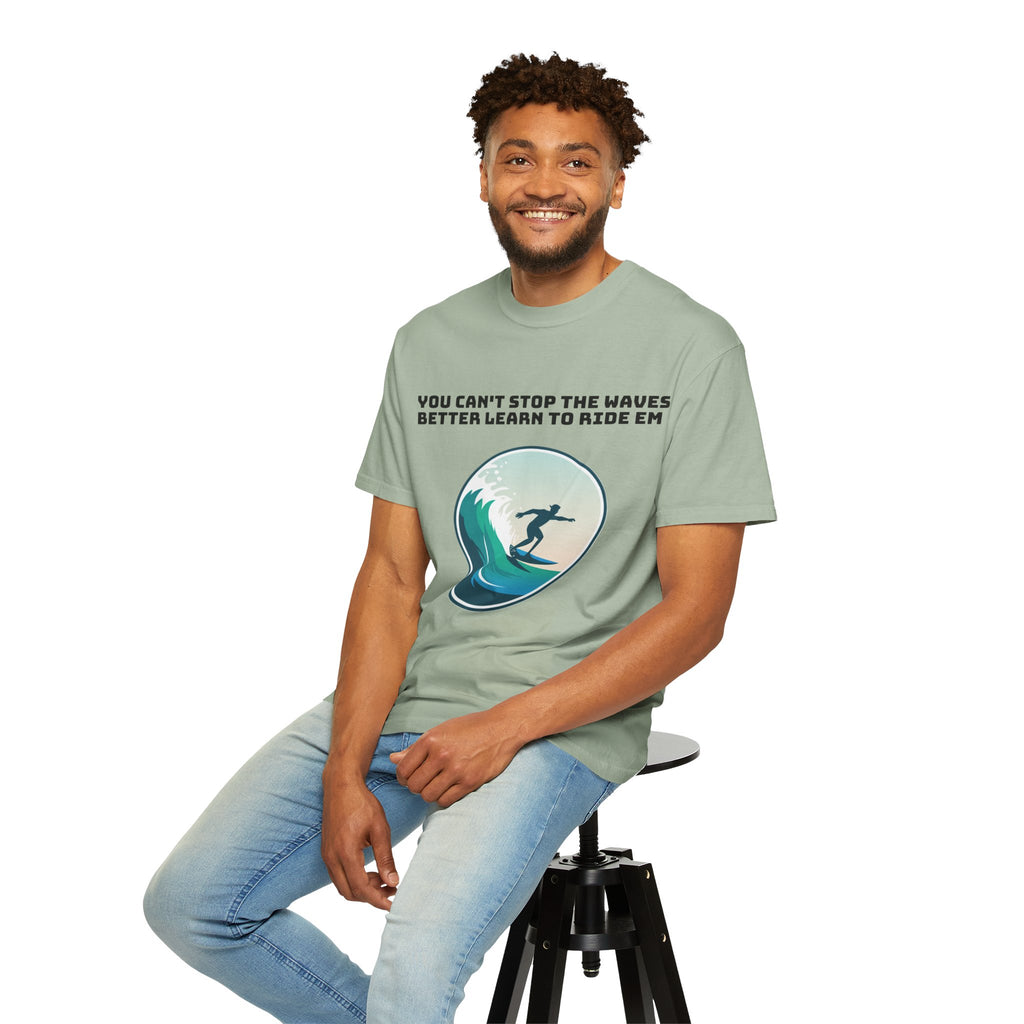 Surf T-Shirt — "You Can't Stop the Waves, Better Learn to Ride 'Em" Graphic Tee