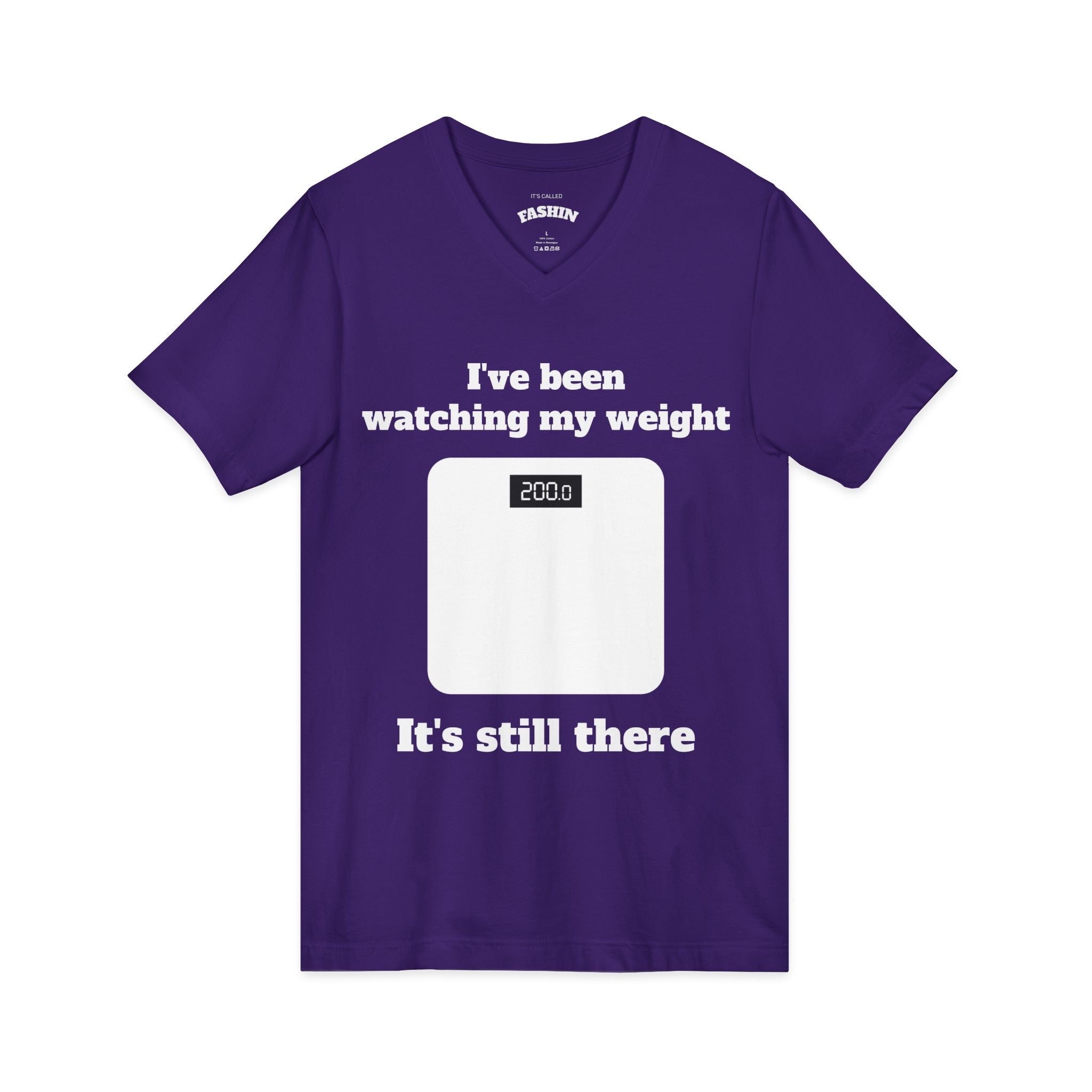 Funny Weight-Scale V-neck — "I've Been Watching My Weight, It's Still There"