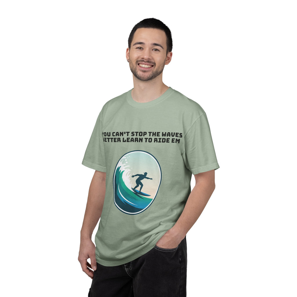 Surf T-Shirt — "You Can't Stop the Waves, Better Learn to Ride 'Em" Graphic Tee