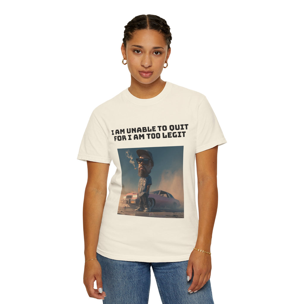 Too Dang Legit to Quit - Graphic Tee