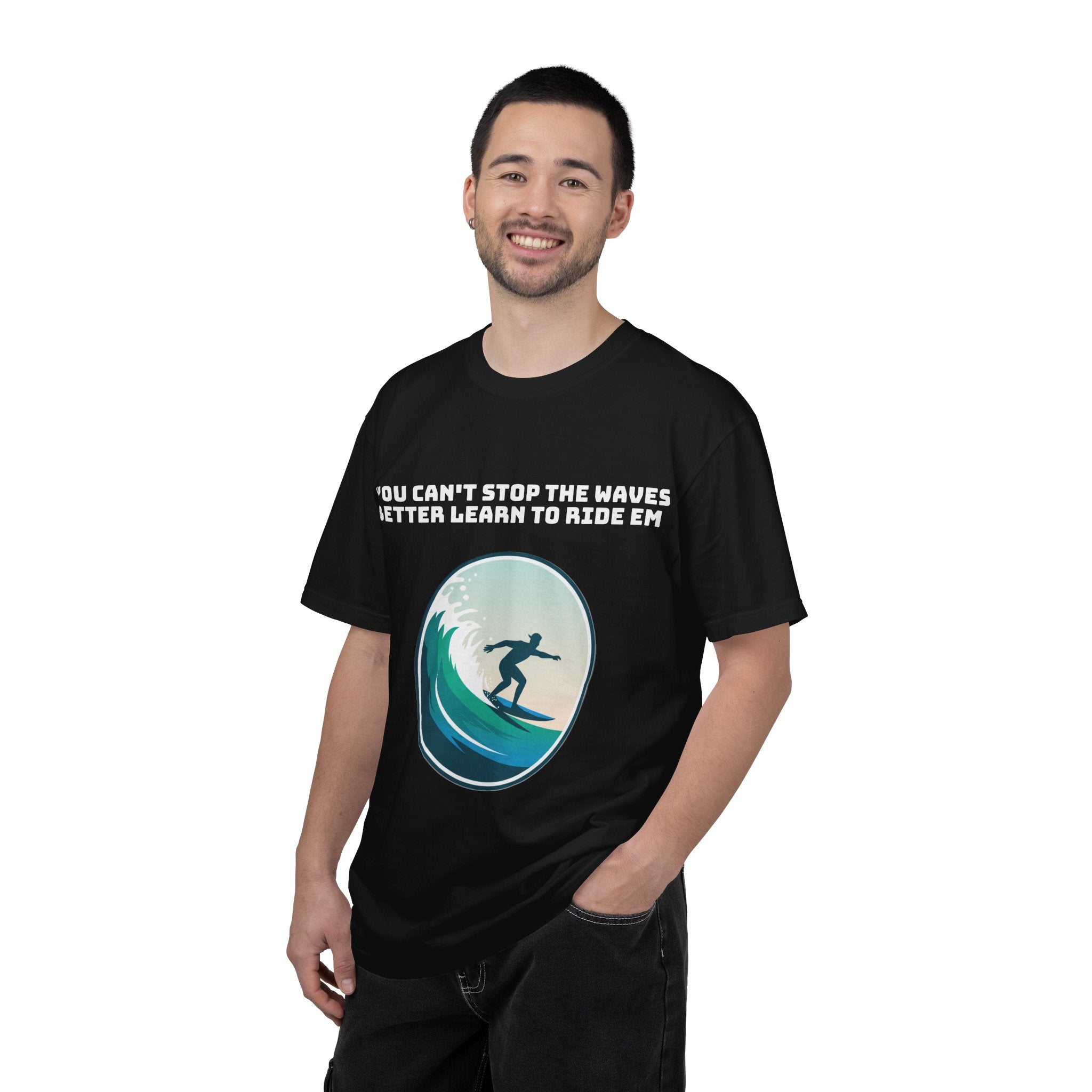Surf T-Shirt — "You Can't Stop the Waves, Better Learn to Ride 'Em" Graphic Tee