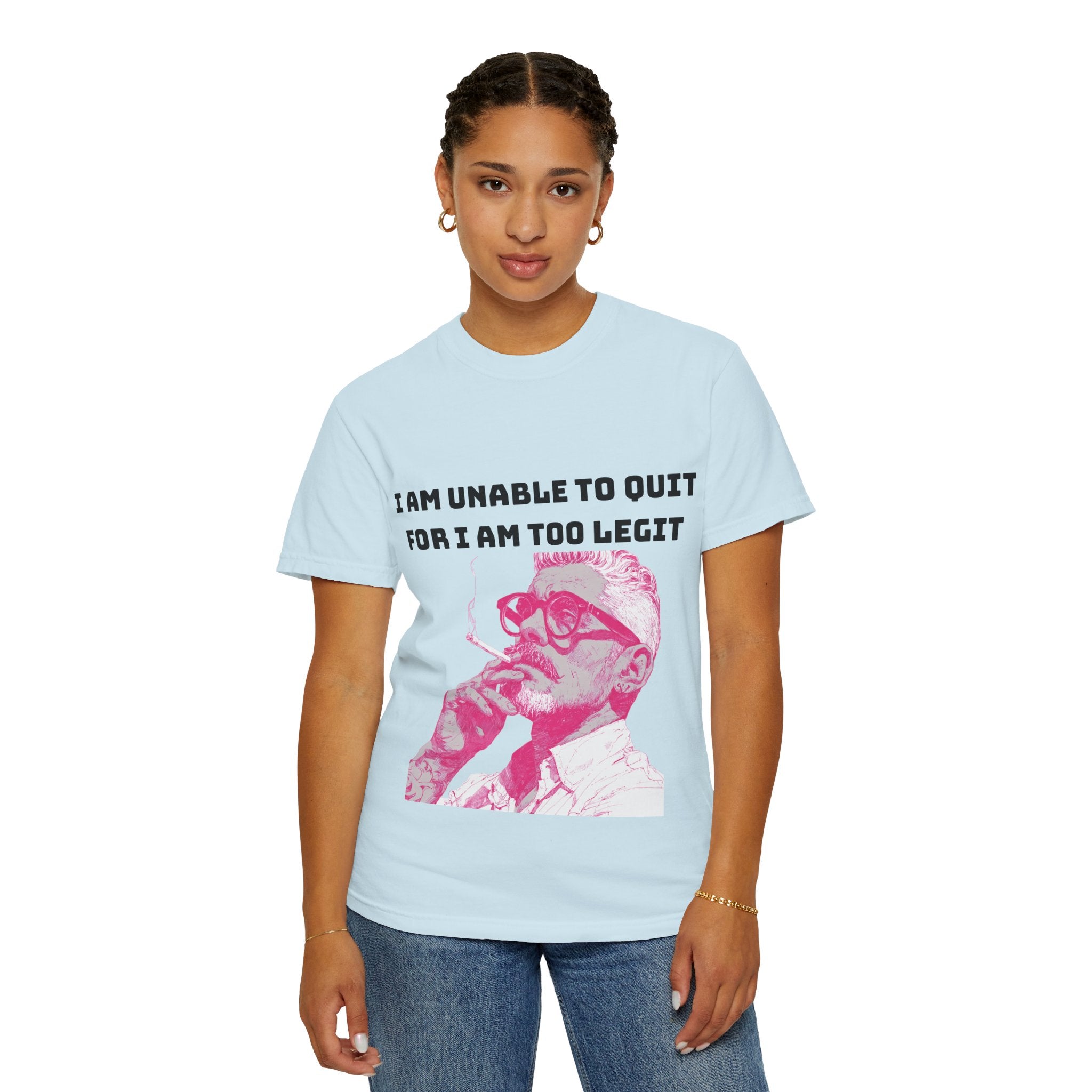 Too Dang Legit to Quit - Graphic Tee