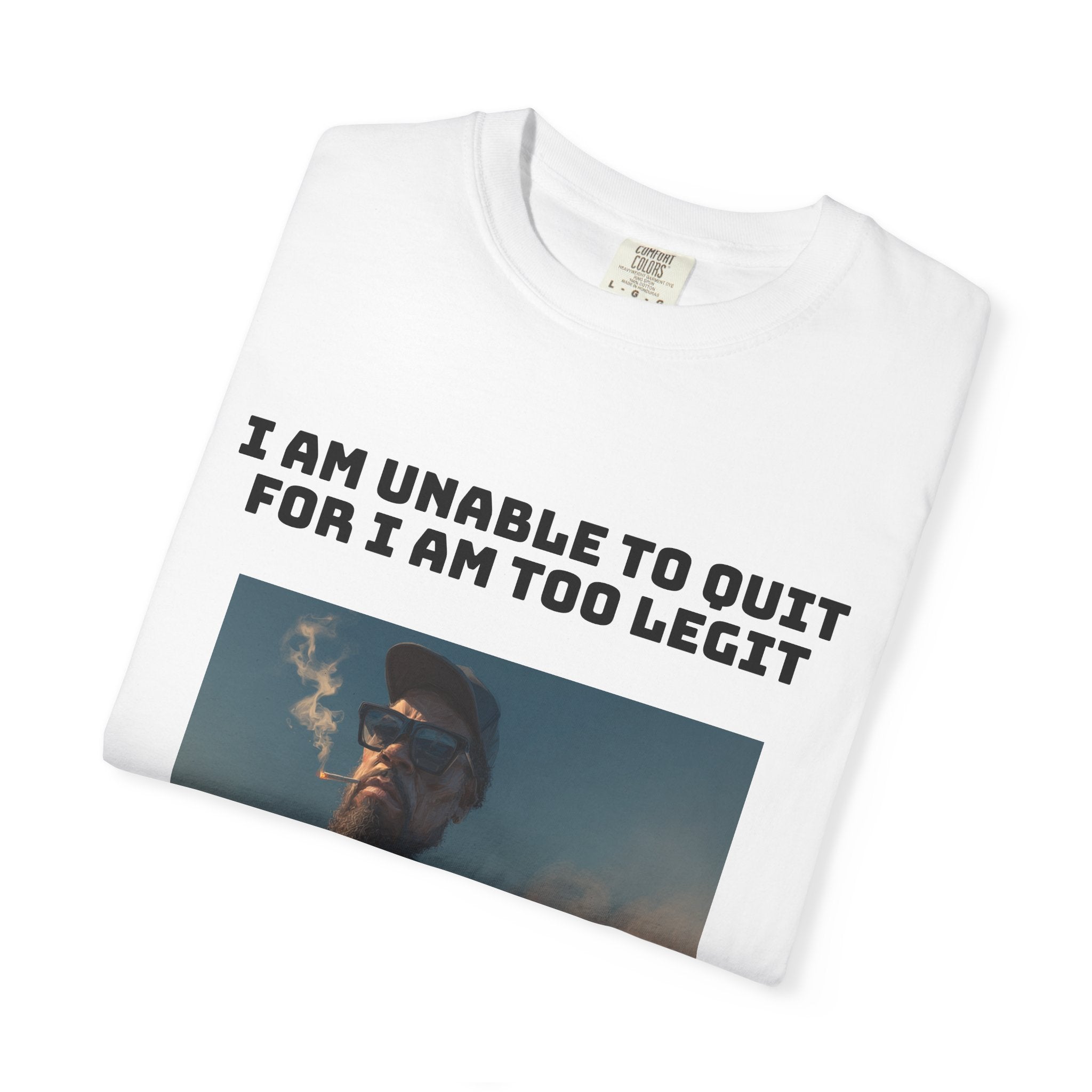 Too Dang Legit to Quit - Graphic Tee