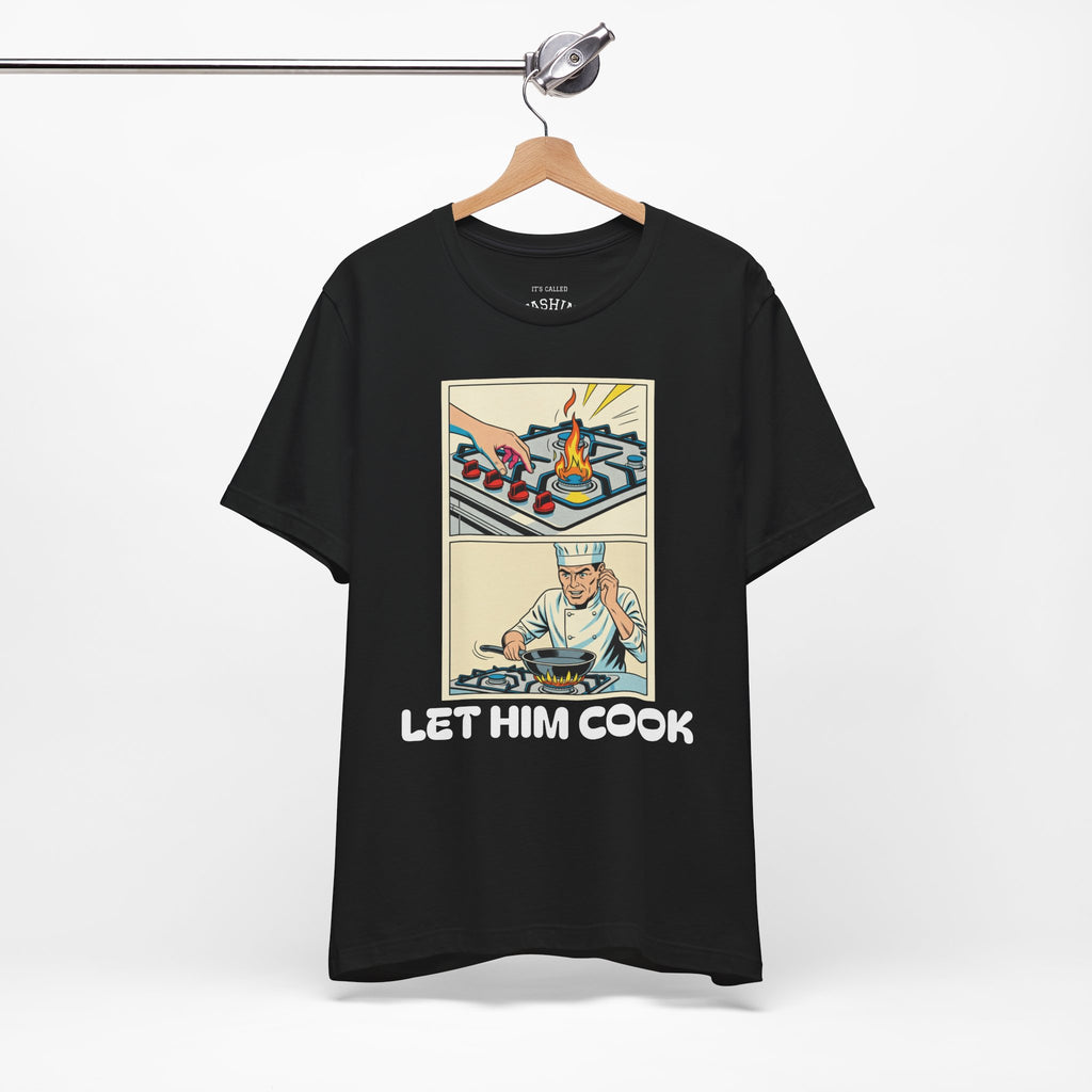 Black / ’Let Him Cook’ Tee — Funny Foodie & Music Lover T‑Shirt - T-Shirt