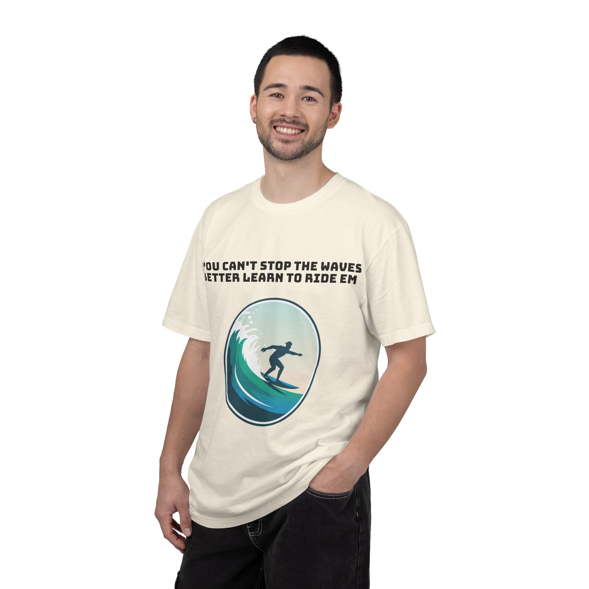 Surf T-Shirt — "You Can't Stop the Waves, Better Learn to Ride 'Em" Graphic Tee