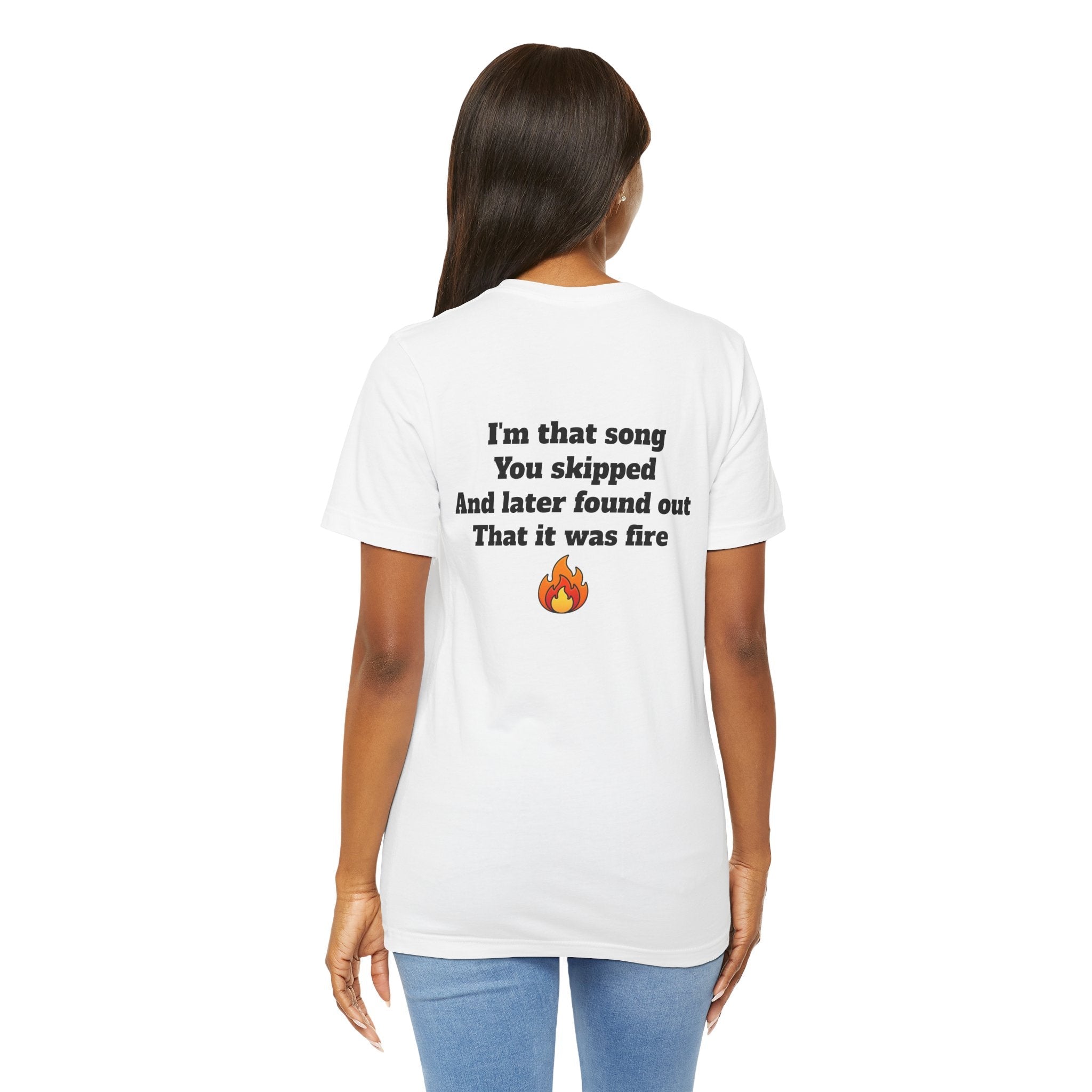 “I’m That Song You Skipped” Classic Tee - T-Shirt